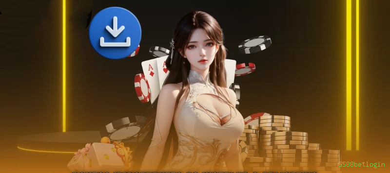 Download app 5588betlogin Android iOS